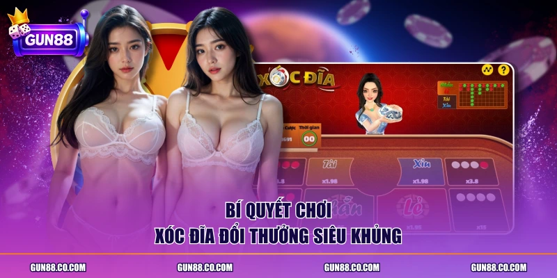 Bí quyết chơi xóc đĩa đổi thưởng siêu khủng