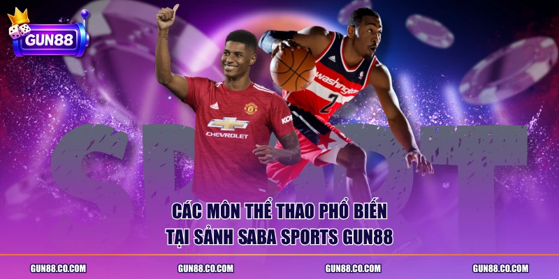 Các môn thể thao phổ biến tại sảnh Saba Sports Gun88