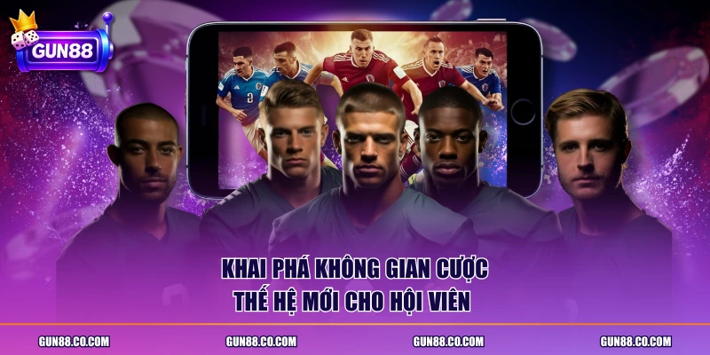Khai phá không gian cược thế hệ mới cho hội viên