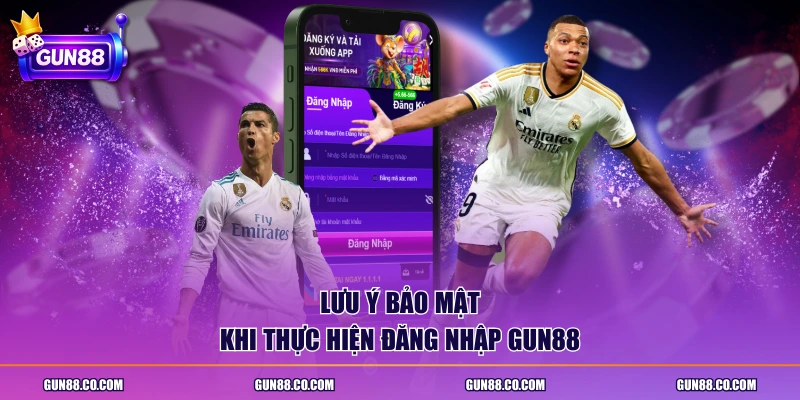 Lưu ý bảo mật khi thực hiện đăng nhập Gun88