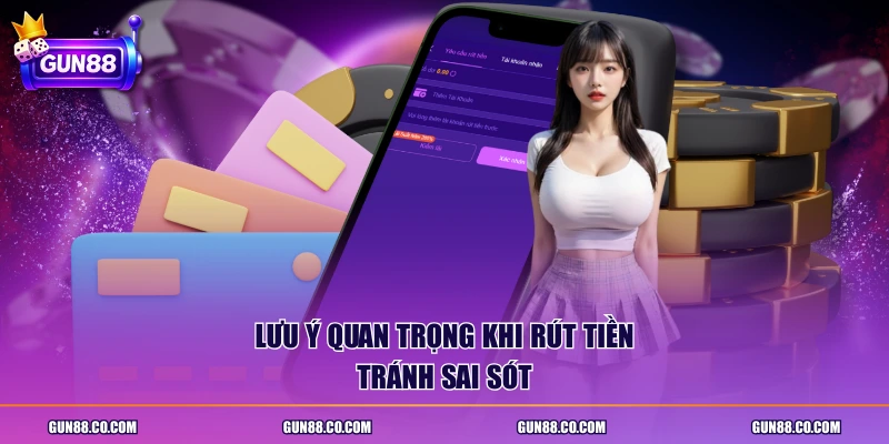 Lưu ý quan trọng khi rút tiền tránh sai sót