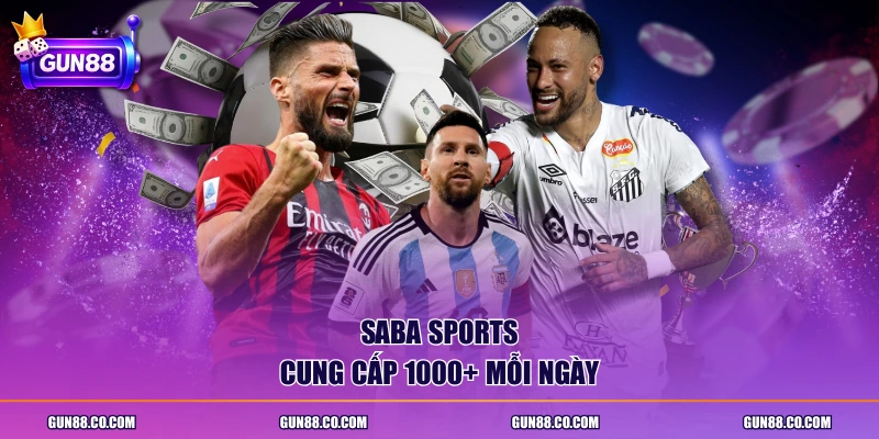 Saba Sports cung cấp 1000+ mỗi ngày