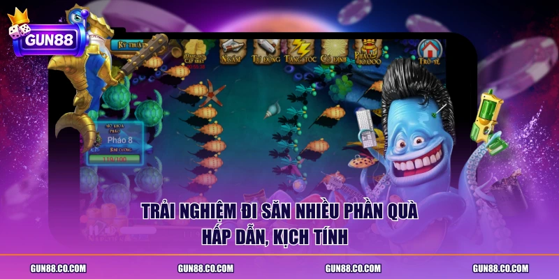 Trải nghiệm đi săn nhiều phần quà hấp dẫn, kịch tính