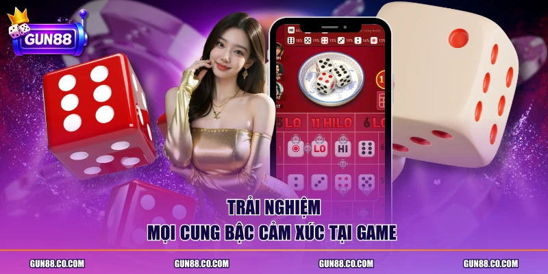 Trải nghiệm mọi cung bậc cảm xúc tại game 