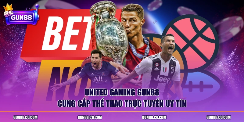 United Gaming GUN88 cung cấp thể thao trực tuyến uy tín