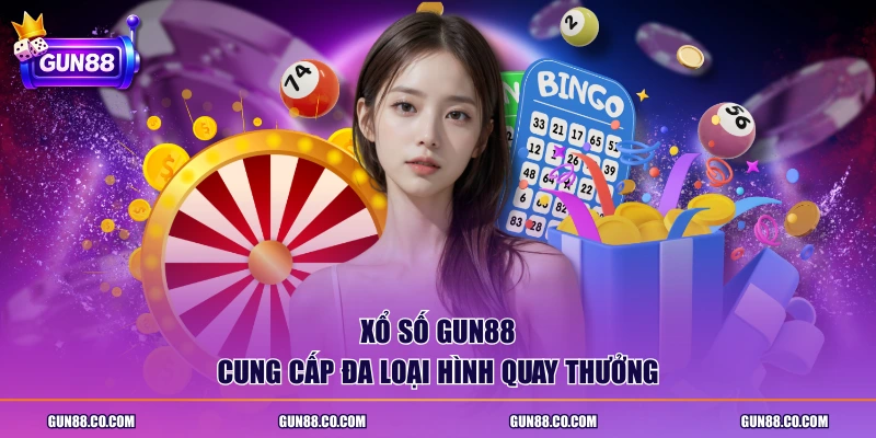 Xổ số GUN88 cung cấp đa loại hình quay thưởng